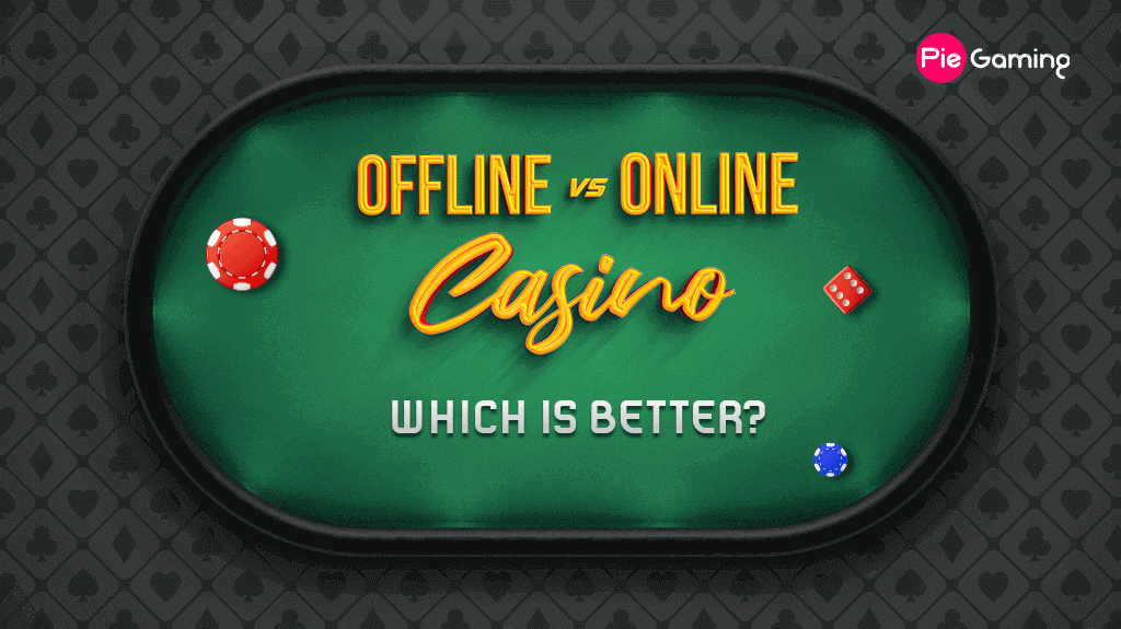 Offline Casinos vs. Online Casinos 2025